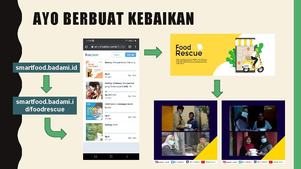 AYO BERBUAT KEBAIKAN smartfood. badami. id smartfood. badami. i d/foodrescue 