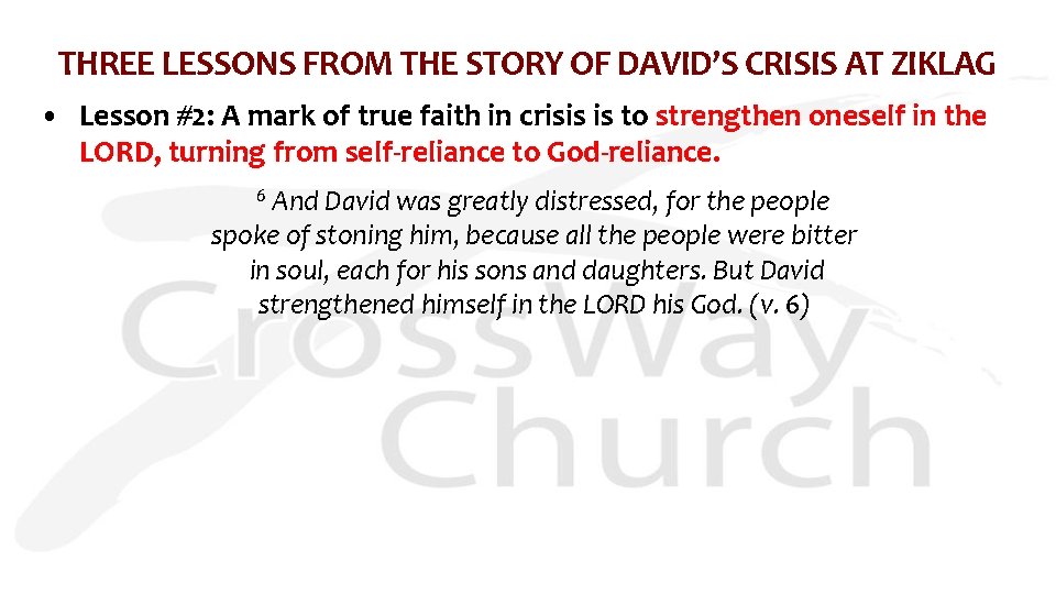 THREE LESSONS FROM THE STORY OF DAVID’S CRISIS AT ZIKLAG • Lesson #2: A