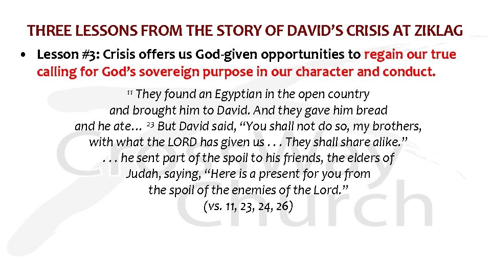 THREE LESSONS FROM THE STORY OF DAVID’S CRISIS AT ZIKLAG • Lesson #3: Crisis
