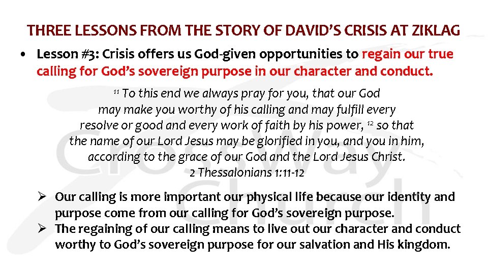 THREE LESSONS FROM THE STORY OF DAVID’S CRISIS AT ZIKLAG • Lesson #3: Crisis