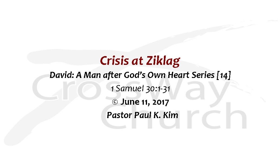 Crisis at Ziklag David: A Man after God’s Own Heart Series [14] 1 Samuel