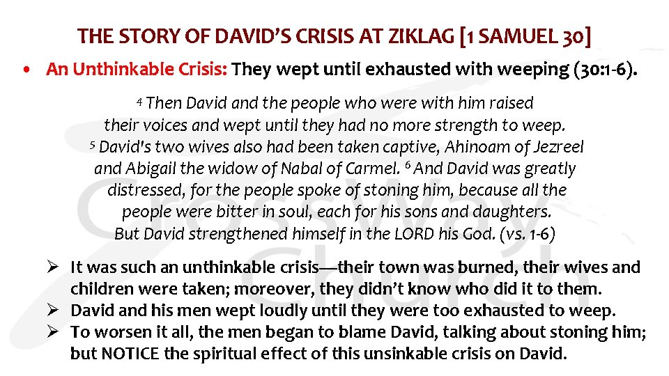 THE STORY OF DAVID’S CRISIS AT ZIKLAG [1 SAMUEL 30] • An Unthinkable Crisis: