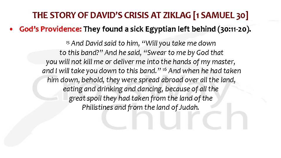 THE STORY OF DAVID’S CRISIS AT ZIKLAG [1 SAMUEL 30] • God’s Providence: They