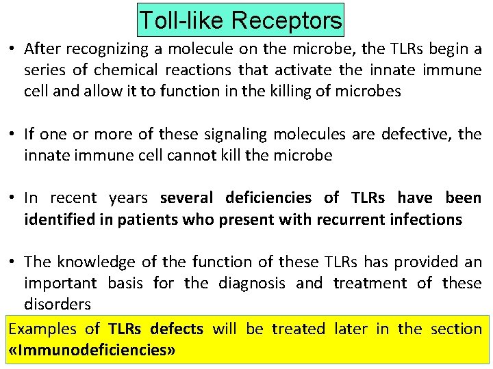 Toll-like Receptors • After recognizing a molecule on the microbe, the TLRs begin a