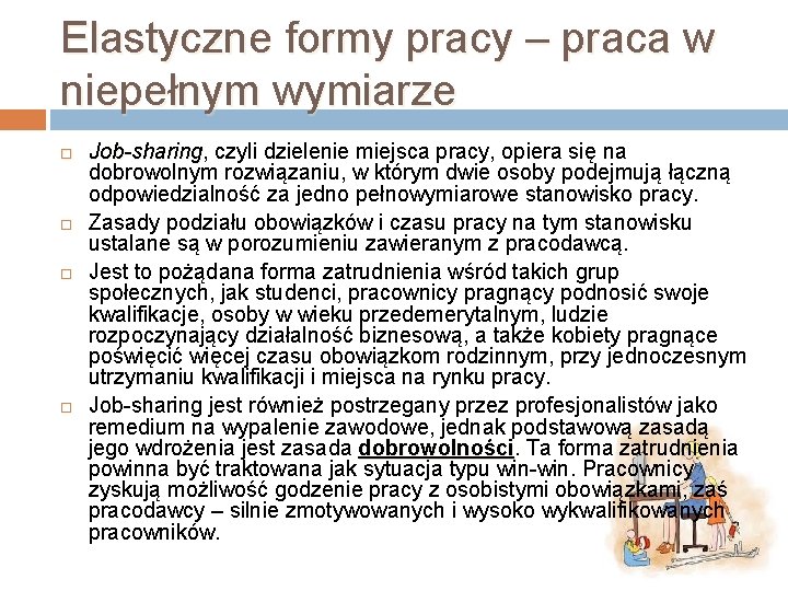 Elastyczne formy pracy – praca w niepełnym wymiarze Job-sharing, Job-sharing czyli dzielenie miejsca pracy,