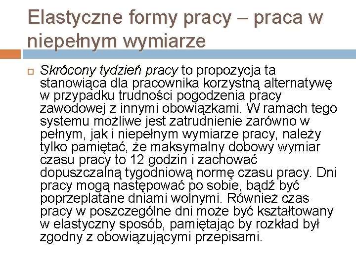 Elastyczne formy pracy – praca w niepełnym wymiarze Skrócony tydzień pracy to propozycja ta