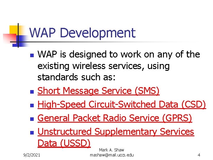 WAP Development n n n WAP is designed to work on any of the WAP Development n n n WAP is designed to work on any of the