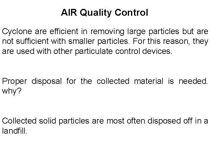 AIR Quality Control Cyclone are efficient in removing large particles but are not sufficient