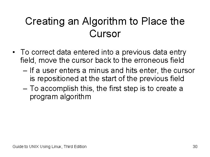 Creating an Algorithm to Place the Cursor • To correct data entered into a Creating an Algorithm to Place the Cursor • To correct data entered into a