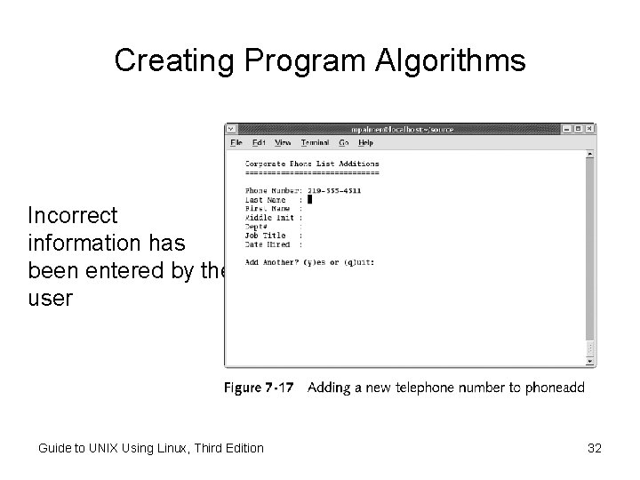 Creating Program Algorithms Incorrect information has been entered by the user Guide to UNIX Creating Program Algorithms Incorrect information has been entered by the user Guide to UNIX