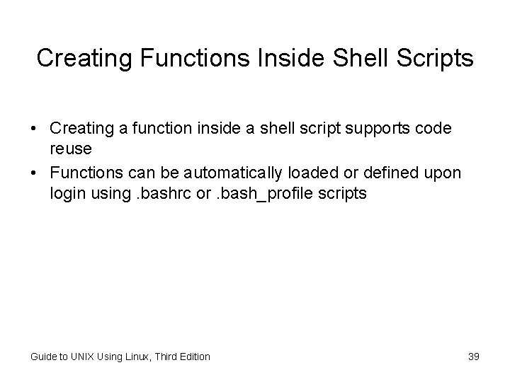 Creating Functions Inside Shell Scripts • Creating a function inside a shell script supports Creating Functions Inside Shell Scripts • Creating a function inside a shell script supports