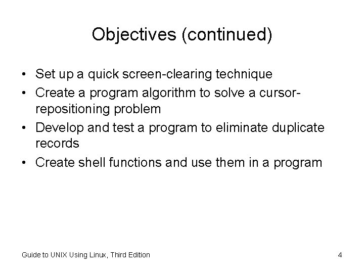 Objectives (continued) • Set up a quick screen-clearing technique • Create a program algorithm Objectives (continued) • Set up a quick screen-clearing technique • Create a program algorithm
