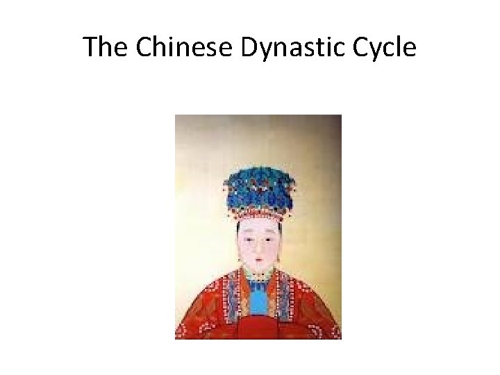 The Chinese Dynastic Cycle 