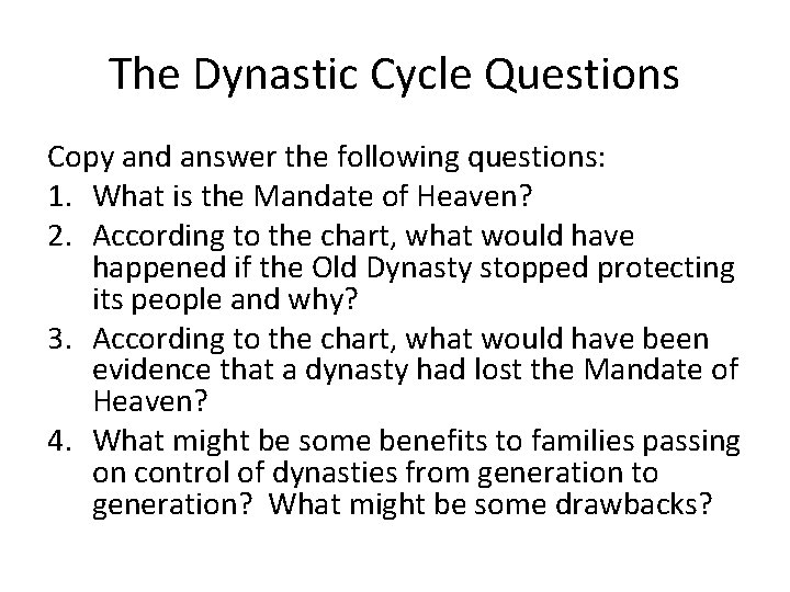 The Dynastic Cycle Questions Copy and answer the following questions: 1. What is the