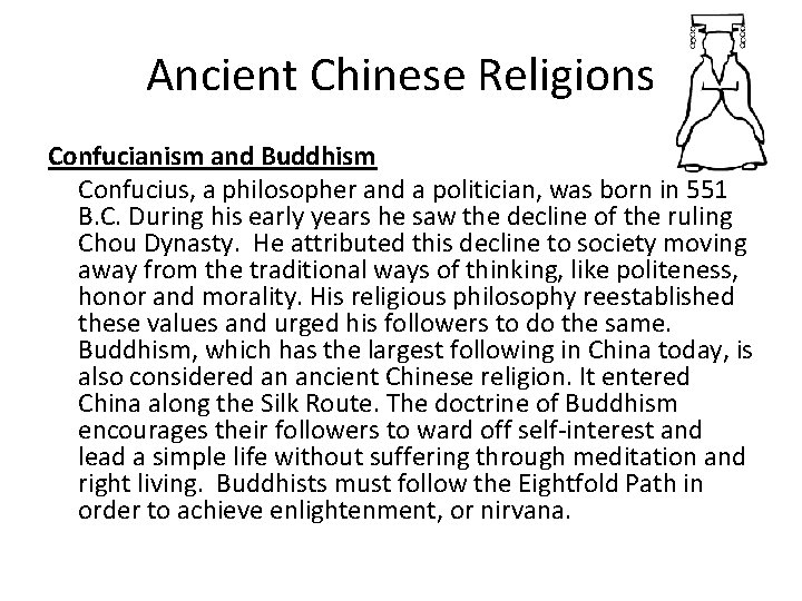 Ancient Chinese Religions Confucianism and Buddhism Confucius, a philosopher and a politician, was born