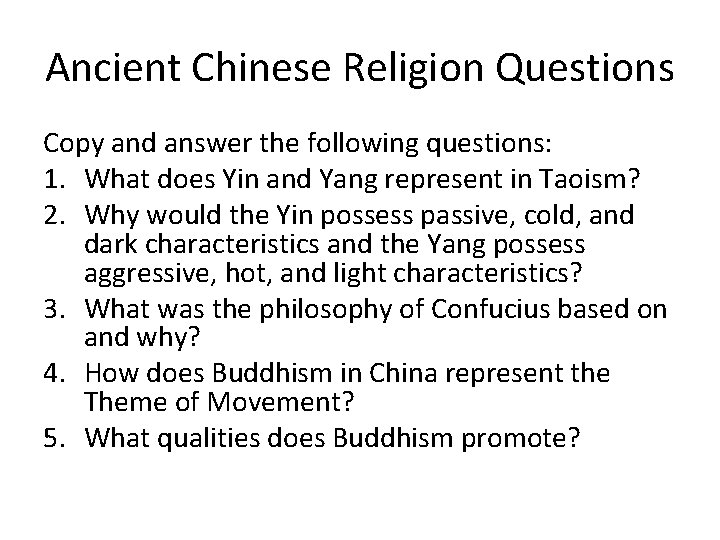 Ancient Chinese Religion Questions Copy and answer the following questions: 1. What does Yin