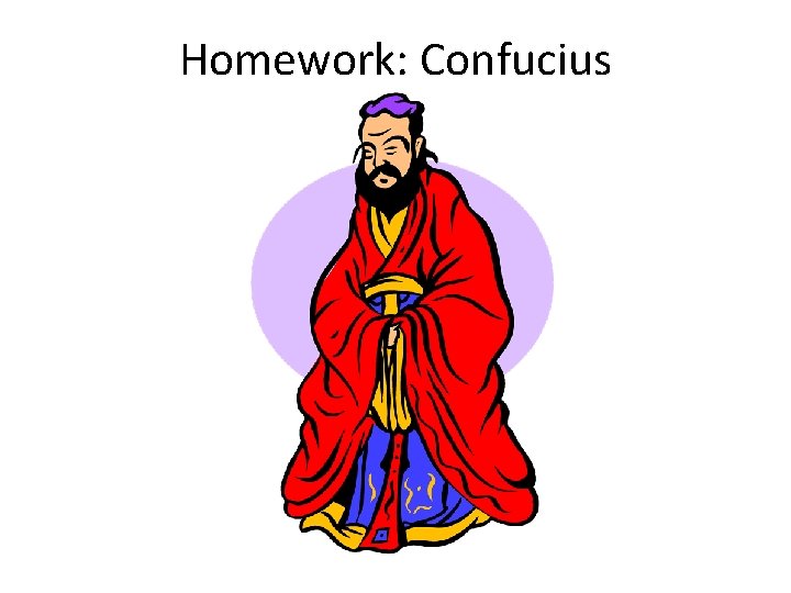 Homework: Confucius 