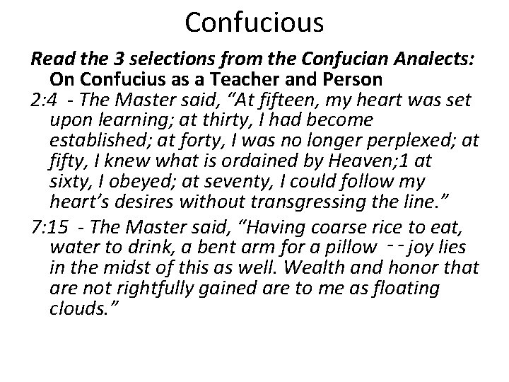 Confucious Read the 3 selections from the Confucian Analects: On Confucius as a Teacher