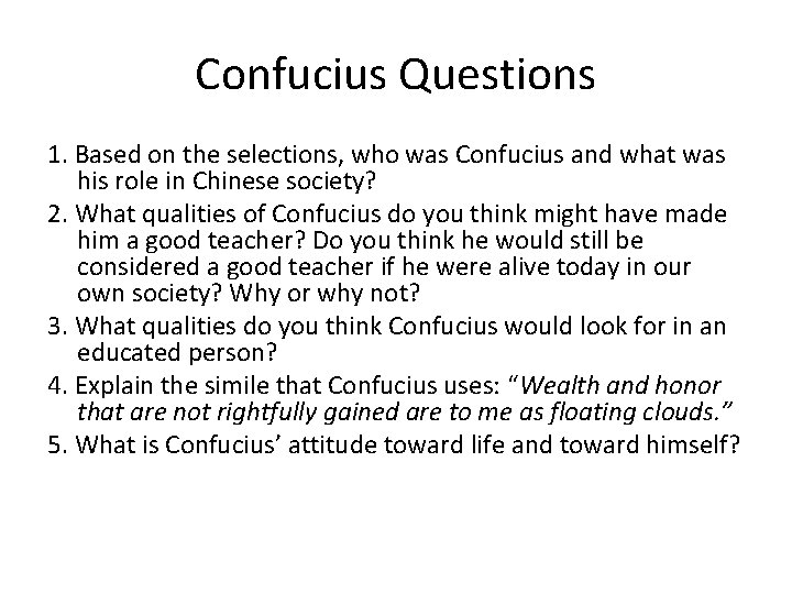 Confucius Questions 1. Based on the selections, who was Confucius and what was his