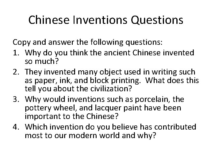 Chinese Inventions Questions Copy and answer the following questions: 1. Why do you think