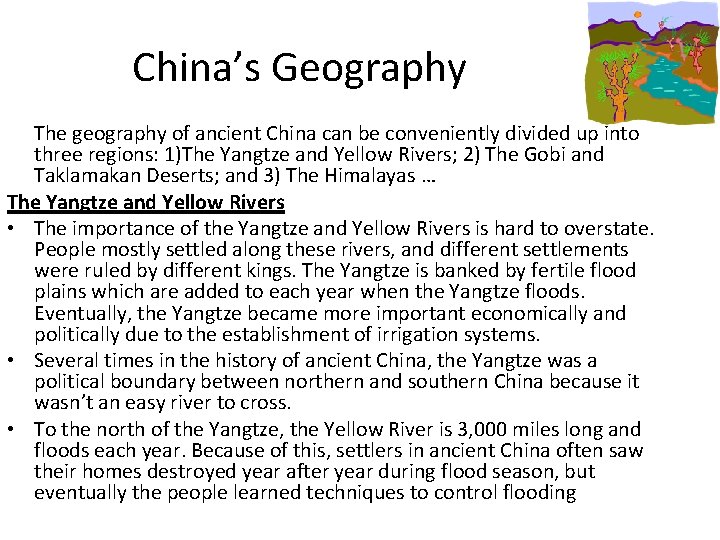 China’s Geography The geography of ancient China can be conveniently divided up into three