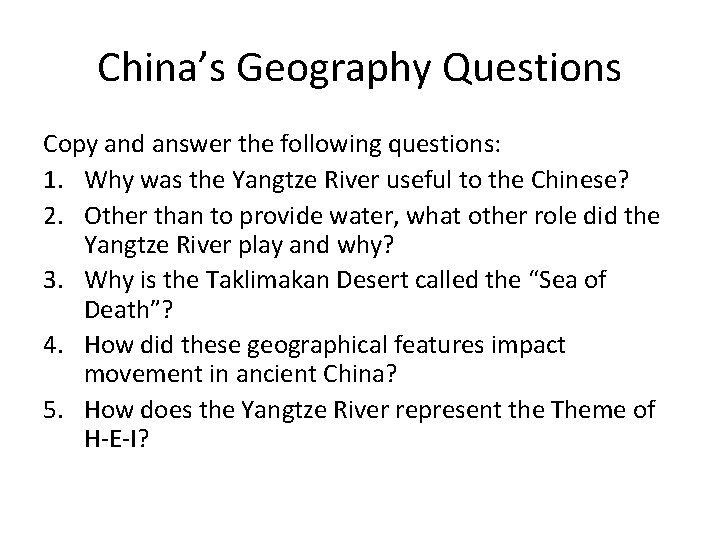 China’s Geography Questions Copy and answer the following questions: 1. Why was the Yangtze