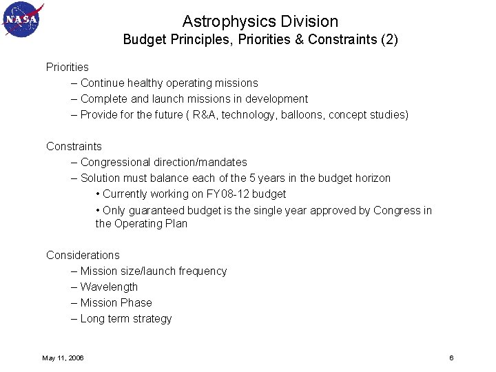 Astrophysics Division Budget Principles, Priorities & Constraints (2) Priorities – Continue healthy operating missions