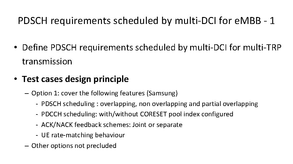 PDSCH requirements scheduled by multi-DCI for e. MBB - 1 • Define PDSCH requirements