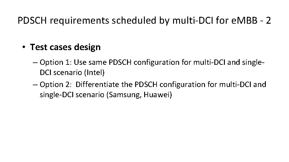 PDSCH requirements scheduled by multi-DCI for e. MBB - 2 • Test cases design