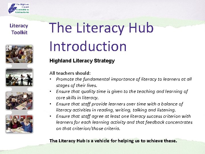Literacy Toolkit The Literacy Hub Introduction Highland Literacy Strategy All teachers should: • Promote