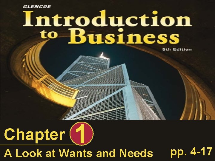 Chapter 1 A Look at Wants and Needs pp. 4 -17 