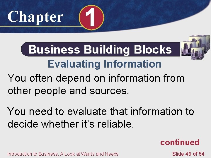 Chapter 1 Business Building Blocks Evaluating Information You often depend on information from other