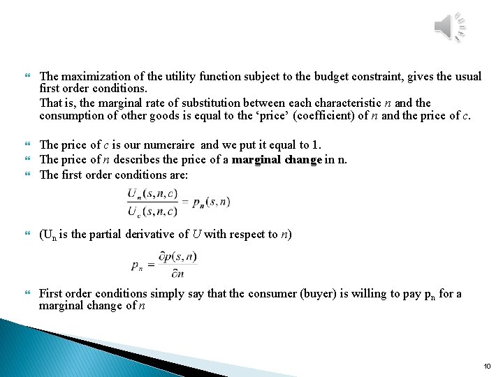  The maximization of the utility function subject to the budget constraint, gives the