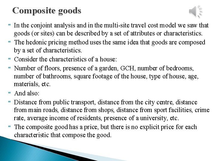 Composite goods In the conjoint analysis and in the multi-site travel cost model we