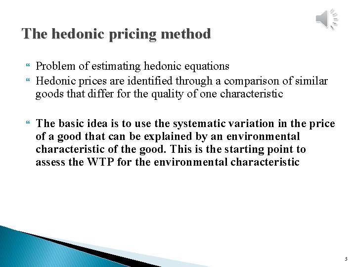 The hedonic pricing method Problem of estimating hedonic equations Hedonic prices are identified through