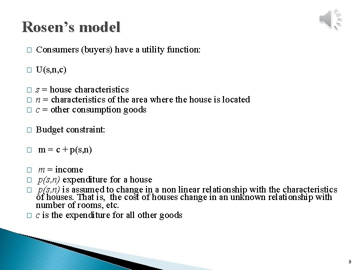 Rosen’s model � Consumers (buyers) have a utility function: � U(s, n, c) �