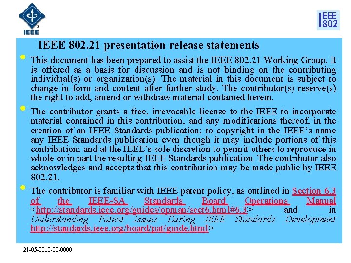 IEEE 802. 21 presentation release statements • This document has been prepared to assist