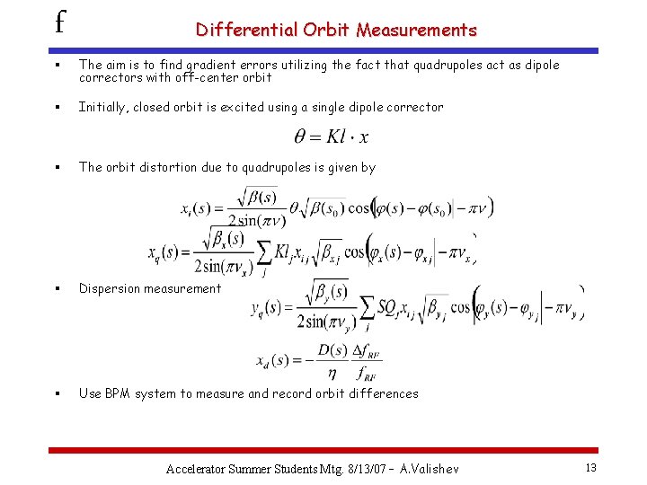 f Differential Orbit Measurements § The aim is to find gradient errors utilizing the