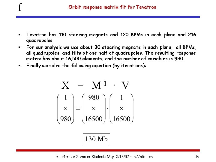 f Orbit response matrix fit for Tevatron § Tevatron has 110 steering magnets and