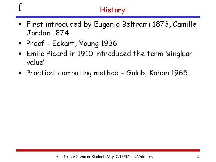 f History § First introduced by Eugenio Beltrami 1873, Camille Jordan 1874 § Proof