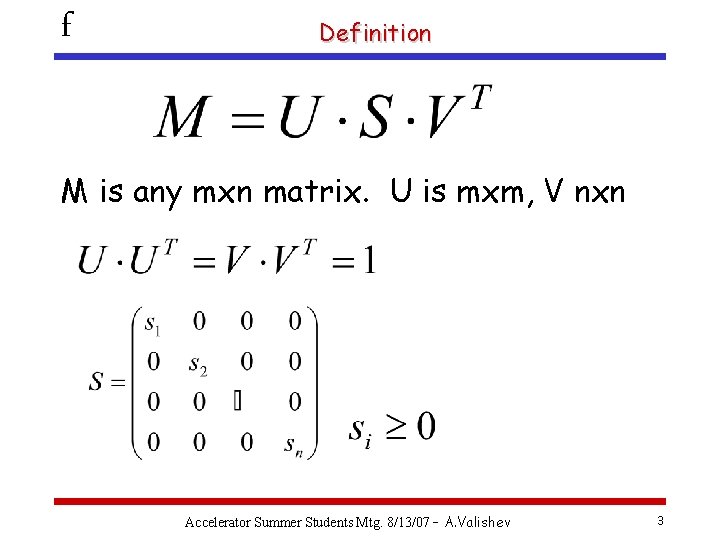 f Definition M is any mxn matrix. U is mxm, V nxn Accelerator Summer