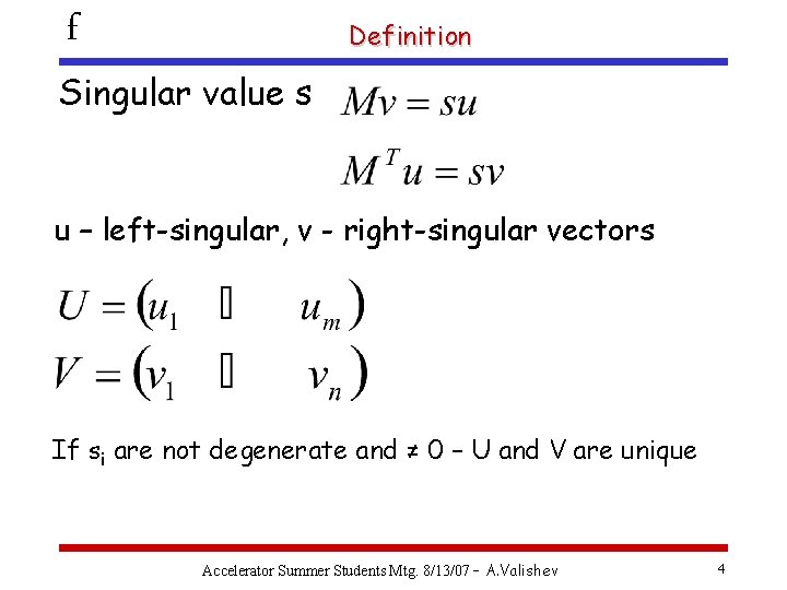 f Definition Singular value s u – left-singular, v - right-singular vectors If si