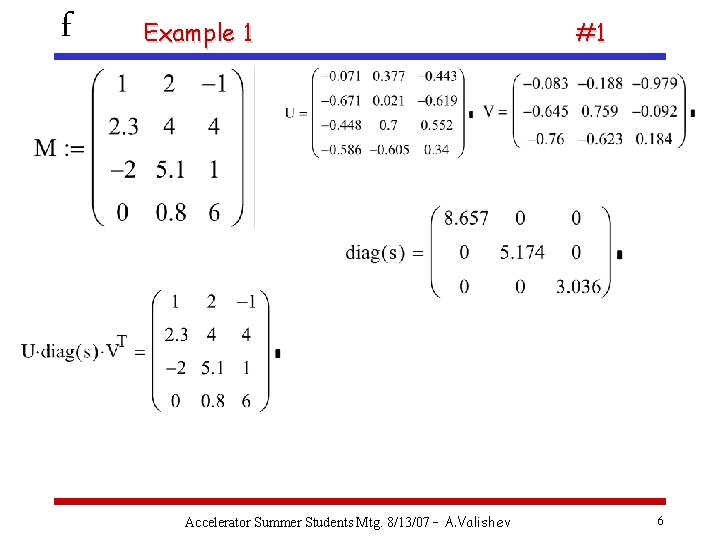 f Example 1 Accelerator Summer Students Mtg. 8/13/07 – A. Valishev #1 6 