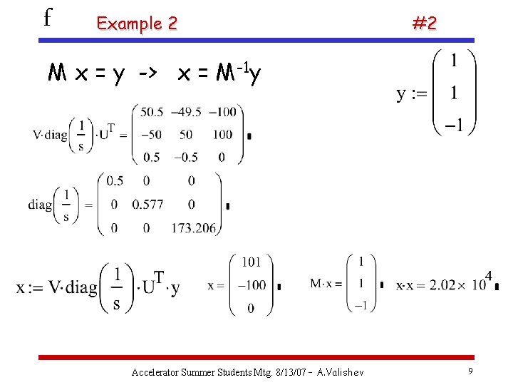 f Example 2 #2 M x = y -> x = M-1 y Accelerator