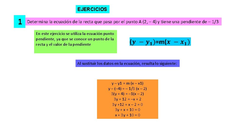EJERCICIOS 1 Determina la ecuación de la recta que pasa por el punto A