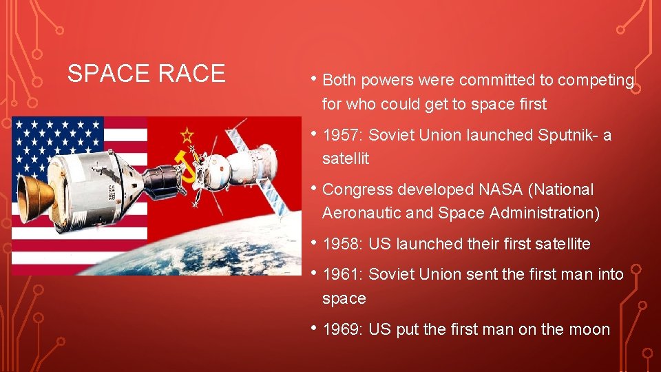 SPACE RACE • Both powers were committed to competing for who could get to