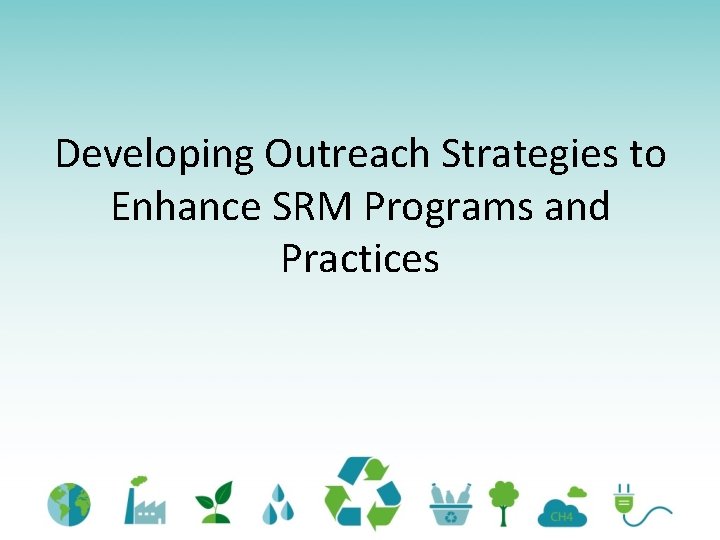 Developing Outreach Strategies to Enhance SRM Programs and Practices 
