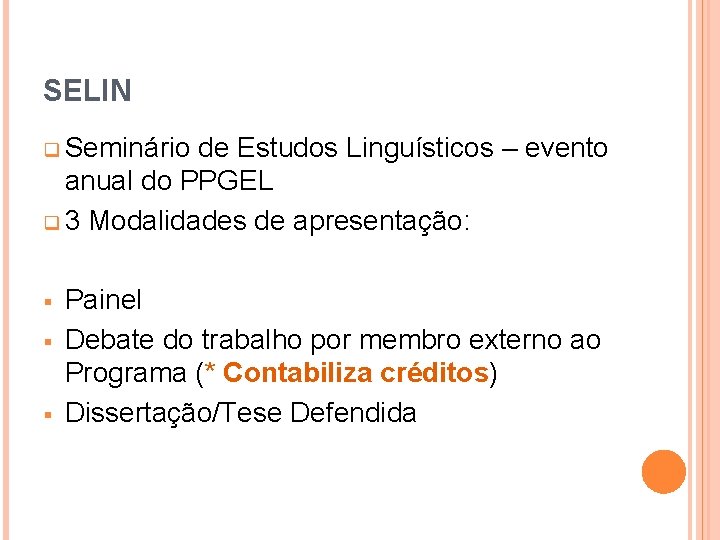 SELIN q Seminário de Estudos Linguísticos – evento anual do PPGEL q 3 Modalidades