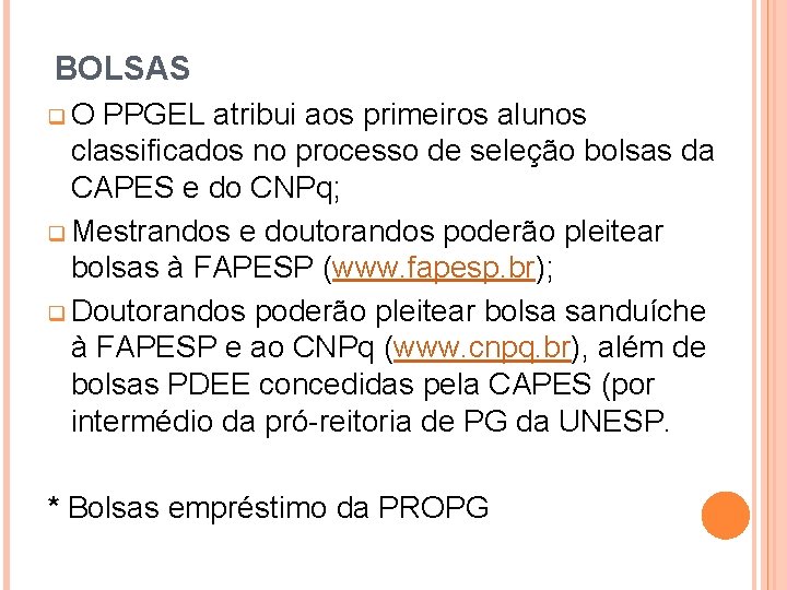 BOLSAS q. O PPGEL atribui aos primeiros alunos classificados no processo de seleção bolsas