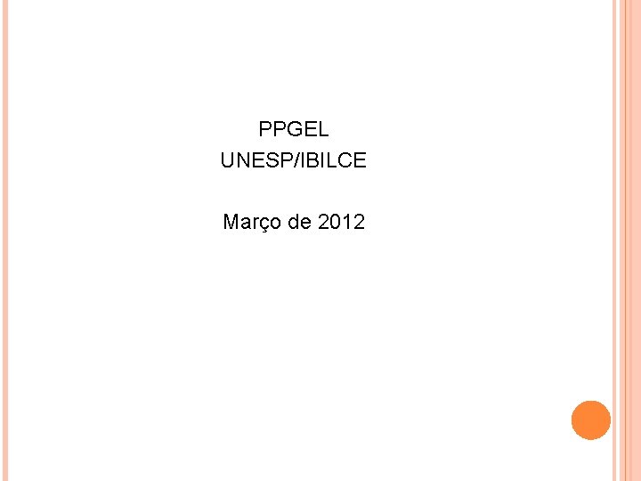 PPGEL UNESP/IBILCE Março de 2012 